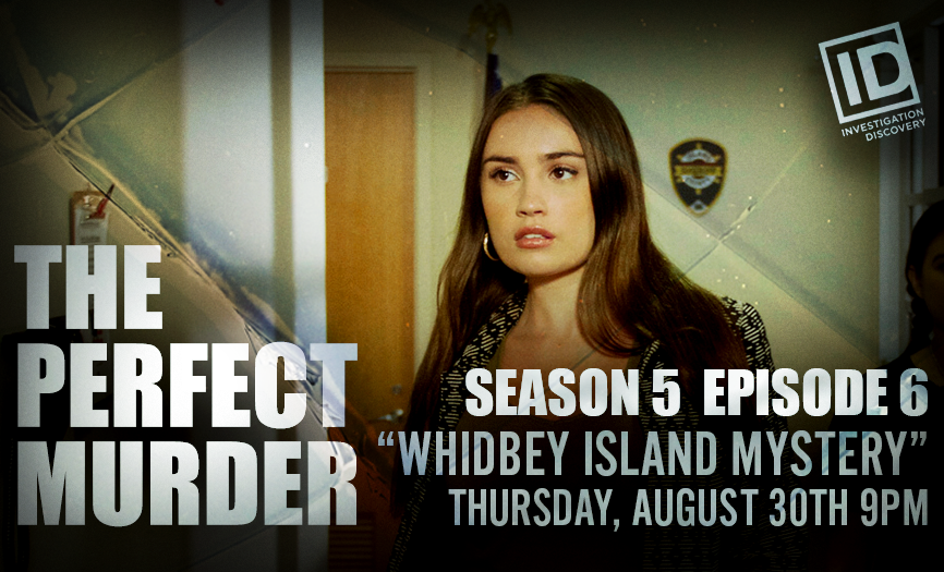 The Perfect Murder Season 5 Ep. 6 “Whidbey Island Mystery”