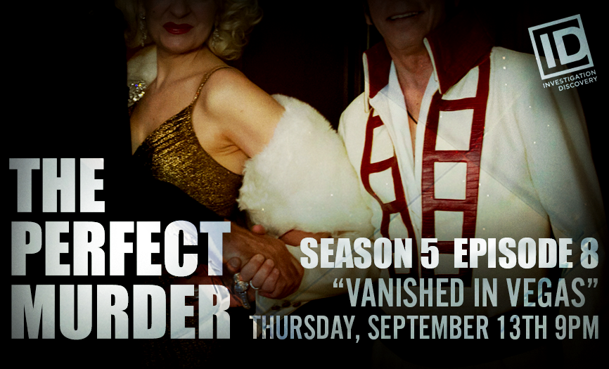 The Perfect Murder Season 5 Ep. 8 “Vanished in Vegas”